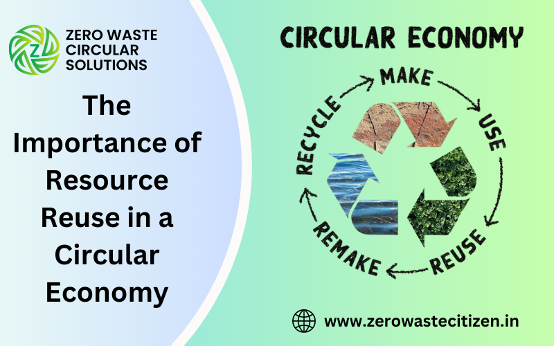 The Importance of Resource Reuse in a Circular Economy